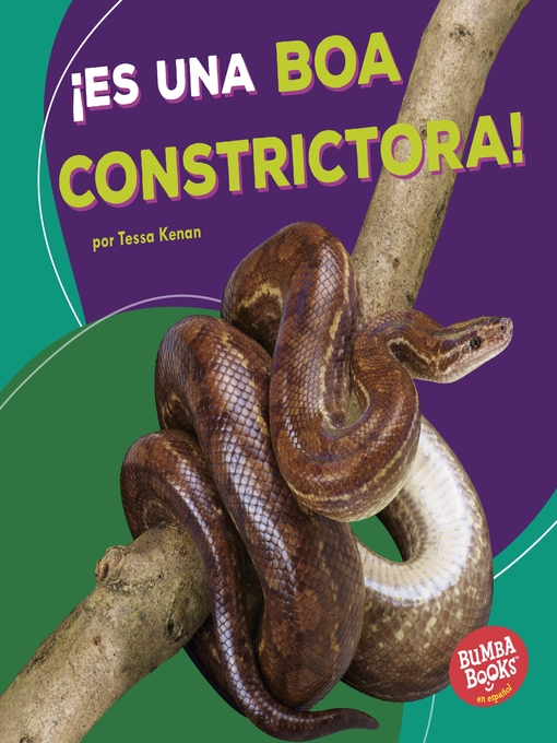 Title details for ¡Es una boa constrictora! (It's a Boa Constrictor!) by Tessa Kenan - Available